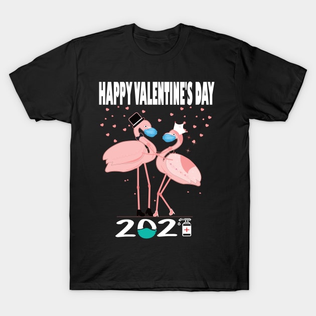 Happy valentine's day 2021 Quarantined valentine flamingo lovers T-Shirt by DODG99